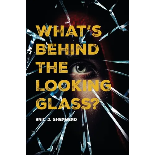 What's Behind The Looking Glass?: Book I