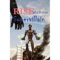 Rise of a D-List Supervillain