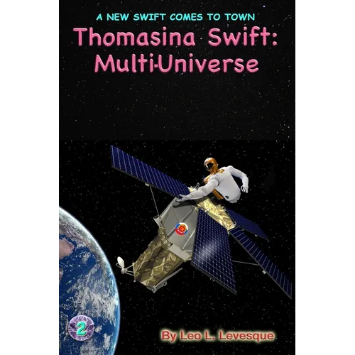 Thomasina Swift and the Multi-Universe: The Thomasina Swift Saga - Book 2