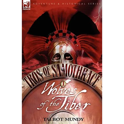 Tros of Samothrace 1: Wolves of the Tiber