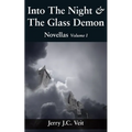 Into The Night & The Glass Demon: Novellas Volume I
