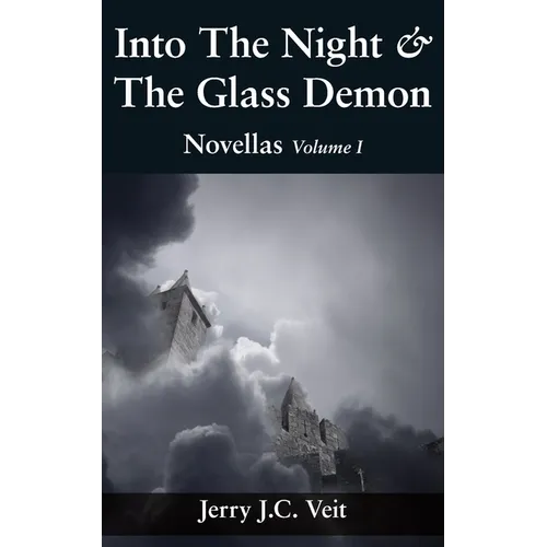 Into The Night & The Glass Demon: Novellas Volume I