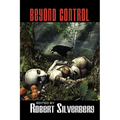 Beyond Control: Science Fiction Stories by Isaac Asimov, Philip K. Dick, Alfred Bester, and more!