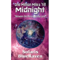 One Million Miles 'till Midnight: "Between the Mirror and the Lens"