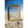Everyone Says That at the End of the World