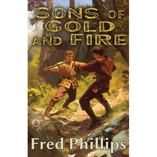 Sons of Gold and Fire: A Gold and Fire Series Adventure