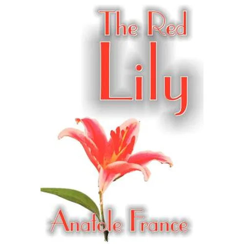 The Red Lily by Anatole France, Fiction, Fantasy