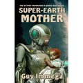Super-Earth Mother: The AI that Engineered a Brave New World