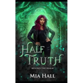 Half Truth: A Dragons vs Elves vs Humans Coming of Age Fantasy