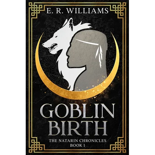 Goblin Birth: The Natarin Chronicles Book 1