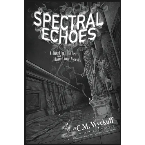 Spectral Echoes: Ghostly Tales and Haunting Verses
