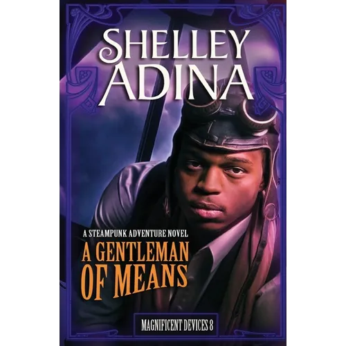 A Gentleman of Means: A steampunk adventure novel