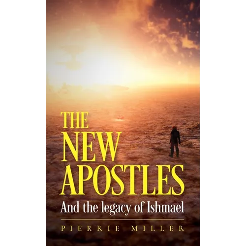 The New Apostles: And the legacy of Ishmael