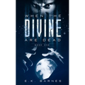When the Divine Are Dead