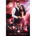 It Ends in Nowhere: Nowhere Pack Book 3