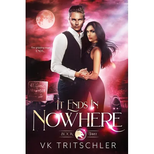 It Ends in Nowhere: Nowhere Pack Book 3