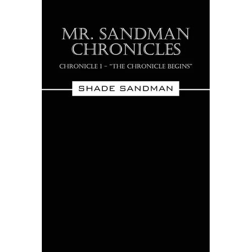 Mr. Sandman Chronicles: Chronicle 1 - "The Chronicle Begins"