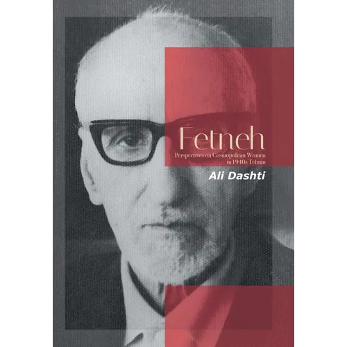 Fetneh: Perspectives on Cosmopolitan Women in 1940S Tehran