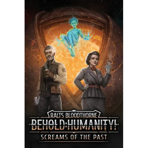 Behold: Humanity!: Screams of the Past
