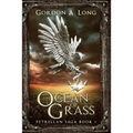 Ocean of Grass: Petrellan Saga 1