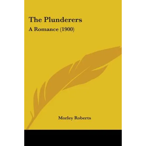 The Plunderers: A Romance (1900)