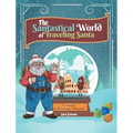 The Santastical World of Traveling Santa: A Journey to Christmas Treasures