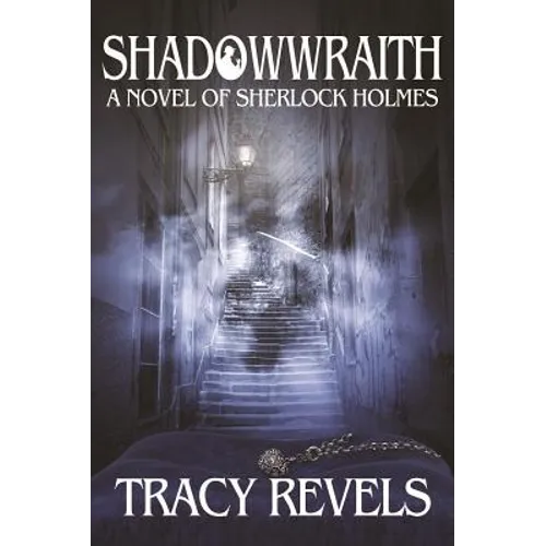 Shadowwraith: A Novel of Sherlock Holmes