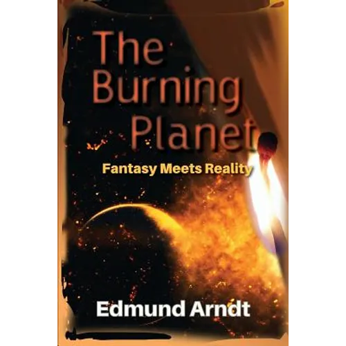 The Burning Planet - Fantasy Meets Reality