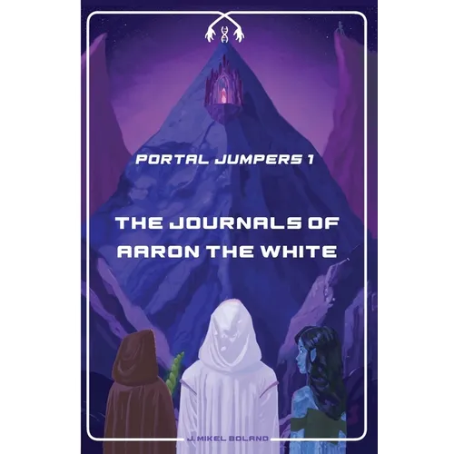 The Journals of Aaron the White