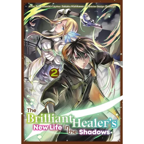 The Brilliant Healer's New Life in the Shadows: Volume 2 (Manga)