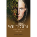 Wild Girl: Hunting the Unicorn