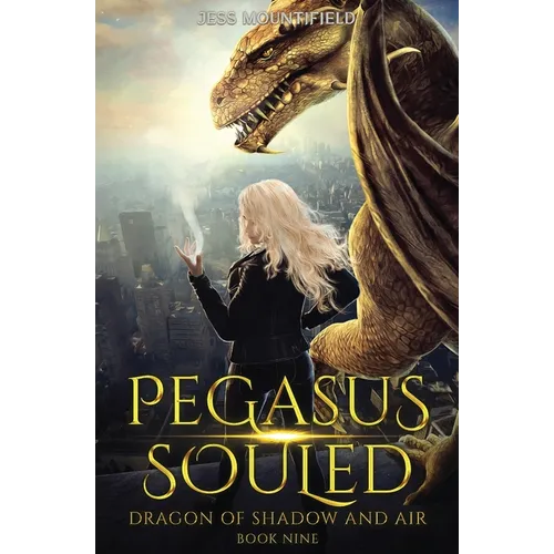 Pegasus Souled: Dragon of Shadow and Air Book 9