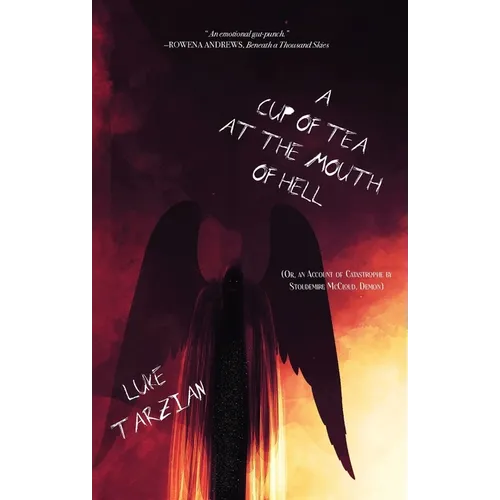 A Cup of Tea at the Mouth of Hell (Or, an Account of Catastrophe by Stoudemire McCloud, Demon)