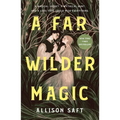 A Far Wilder Magic