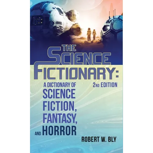 The Science Fictionary: A Dictionary of Science Fiction, Fantasy, and Horror