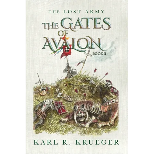 The Gates of Avalon: The Lost Army - Book II