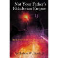 Not Your Father's Eldadorian Empire: Book Two of the Fovean Chronicles Intermission