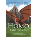 Homo Transformans: The Origin and Nature of the Species