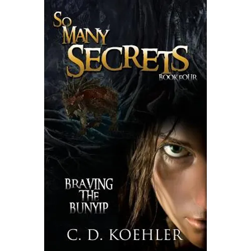 So Many Secrets: Braving the Bunyip Book Four