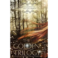 The Golden Trilogy (The Complete Series)