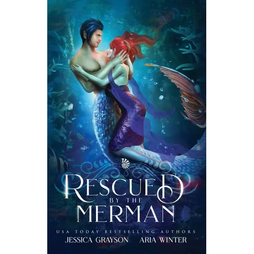 Rescued By The Merman: A Little Mermaid Retelling