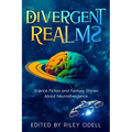 Divergent Realms: Science Fiction and Fantasy Stories About Neurodivergence