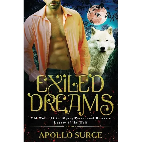 Exiled Dreams: M/M Wolf Shifter Mpreg Paranormal Romance