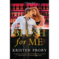 Blush for Me: A Fusion Novel