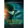 Dragons of Kaitstud omnibus: The complete YA fantasy series