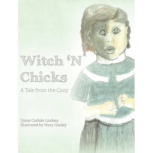Witch 'N Chicks: A Tale from the Coop