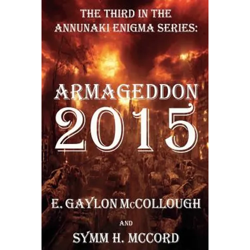 Armageddon 2015: The Annunaki Enigma Series