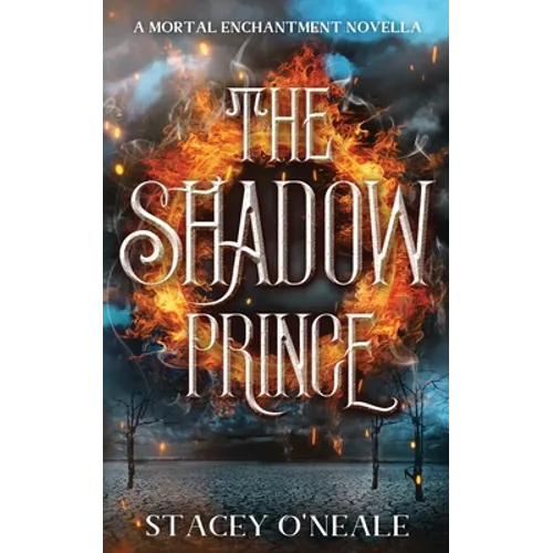The Shadow Prince: A Mortal Enchantment Novella