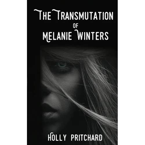 The Transmutation of Melanie Winters