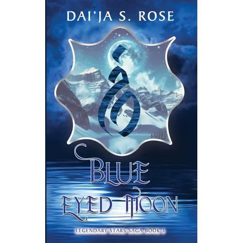 Blue Eyed Moon: Legendary Stars Saga Book 3